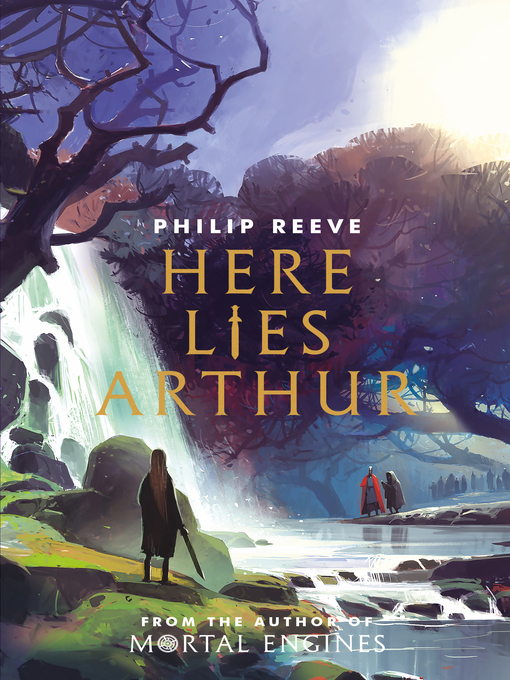 Title details for Here Lies Arthur by Philip Reeve - Available